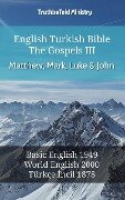 Cover-Bild zum Titel 'English Turkish Bible - The Gospels III - Matthew, Mark, Luke and John' von 'Truthbetold Ministry'