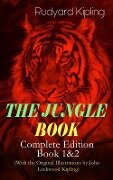 THE JUNGLE BOOK - Complete Edition: Book 1&2 (With the Original Illustrations by John Lockwood Kipling) - Rudyard Kipling