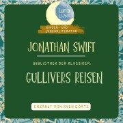 Cover-Bild zum Titel 'Jonathan Swift: Gullivers Reisen' von 'Luna Luna, Jonathan Swift'