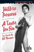 Cover-Bild zum Titel 'Wild to Possess / A Taste for Sin' von 'Gil Brewer'