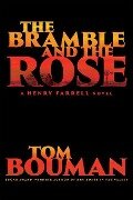 The Bramble and the Rose: A Henry Farrell Novel - Tom Bouman