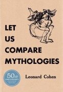 Cover-Bild zum Titel 'Let Us Compare Mythologies' von 'Leonard Cohen'