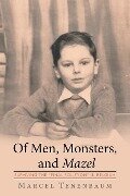 Of Men, Monsters and Mazel - Marcel Tenenbaum