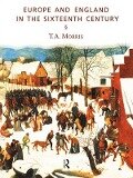 Europe and England in the Sixteenth Century - T. A. Morris