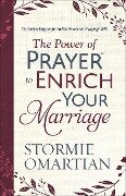 The Power of Prayer to Enrich Your Marriage - Stormie Omartian