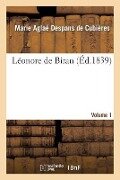 Cover-Bild zum Titel 'Léonore de Biran. Volume 1' von 'Marie Aglaé Despans de Cubières'