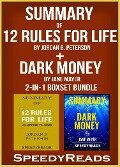 Summary of 12 Rules for Life: An Antidote to Chaos by Jordan B. Peterson + Summary of Dark Money by Jane Mayer 2-in-1 Boxset Bundle - Speedyreads