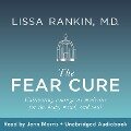 The Fear Cure - Lissa Rankin M. D.