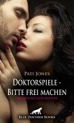 Doktorspiele - Bitte frei machen | Erotische Geschichte - Pati Jones
