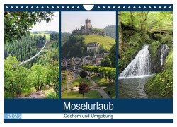 Moselurlaub - Cochem und Umgebung (Wandkalender 2026 DIN A4 quer), CALVENDO Monatskalender - Anja Frost