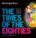 New York Times: The Times of the Eighties - The New York Times, William Grimes