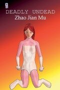 Cover-Bild zum Titel 'Deadly Undead' von 'Jian Mu Zhao'