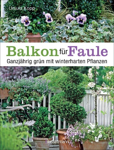 Balkon für Faule - Ursula Kopp