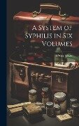 A System of Syphilis in Six Volumes - D'Arcy Power