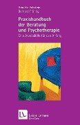 Praxishandbuch der Beratung und Psychotherapie (Leben lernen, Bd. 136) - Brigitte Eckstein, Bernard Fröhlig