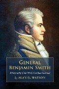 General Benjamin Smith - Alan D. Watson