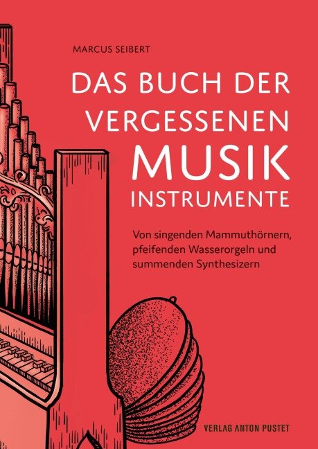 Das Buch der vergessenen Musikinstrumente - Marcus Seibert