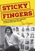 Sticky Fingers : la vida y la época de Jann Wenner y la revista Rolling Stone - Joe Hagan