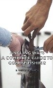 Angling Ways - A Complete Guide to Coarse Fishing - E. Marshall-Hardy