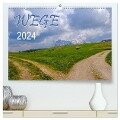 Wege 2024 (hochwertiger Premium Wandkalender 2024 DIN A2 quer), Kunstdruck in Hochglanz - Bildagentur Geduldig