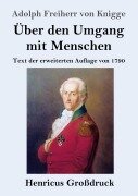 Cover-Bild zum Titel 'Über den Umgang mit Menschen (Großdruck)' von 'Adolph Freiherr Von Knigge'