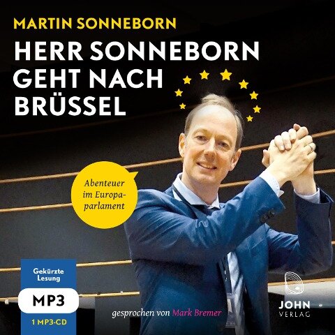 Herr Sonneborn geht nach Brüssel: Abenteuer im Europaparlament - Martin Sonneborn