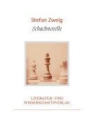 Stefan Zweig: Schachnovelle. Vollständige Neuausgabe - Stefan Zweig