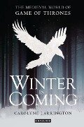 Winter is Coming - Carolyne Larrington, Caroylyne Larrington