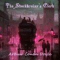 The Stockbroker's Clerk - Arthur Conan Doyle