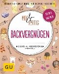 Mix & Fertig Backvergnügen - Martina Kittler, Cornelia Schinharl, Christa Schmedes, Nico Stanitzok