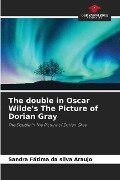 The double in Oscar Wilde's The Picture of Dorian Gray - Sandra Fátima Da Silva Araujo