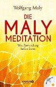 Die Maly-Meditation - Wolfgang Maly, Antje Maly-Samiralow