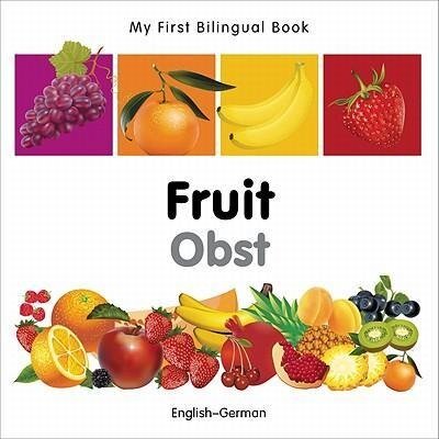 My First Bilingual Book - Fruit (English-German) - Milet Publishing