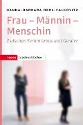 Frau - Mannin - Menschin - Hanna-Barbara Gerl-Falkovitz