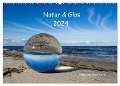 Natur und Glas (Wandkalender 2024 DIN A2 quer), CALVENDO Monatskalender - Uwe Kantz