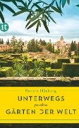 Cover-Bild zum Titel 'Unterwegs zu den Gärten der Welt' von 'Renate Hücking'