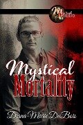 Cover-Bild zum Titel 'Mystical Mortality (Mystical Mansion, #1)' von 'Diana Marie DuBois'