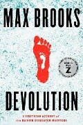 Devolution: A Firsthand Account of the Rainier Sasquatch Massacre - Max Brooks