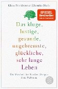 Cover-Bild zum Titel 'Das kluge, lustige, gesunde, ungebremste, glückliche, sehr lange Leben' von 'Klaus Brinkbäumer, Samiha Shafy'