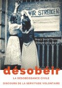 Cover-Bild zum Titel 'Désobéir (La désobéissance civile) suivi du Discours de la servitude volontaire d'Etienne de La Boétie' von 'Henry David Thoreau, Etienne de La Boétie'