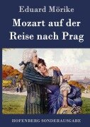 Mozart auf der Reise nach Prag - Eduard Mörike