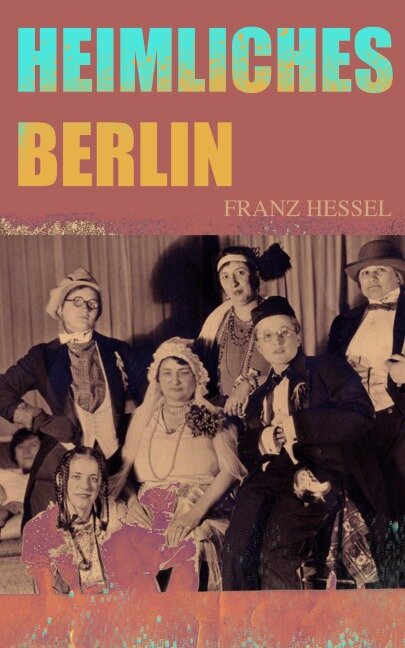 Heimliches Berlin - Franz Hessel