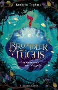 Brombeerfuchs - Das Geheimnis von Weltende - Kathrin Tordasi