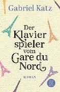 Der Klavierspieler vom Gare du Nord - Gabriel Katz