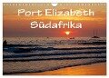 Port Elizabeth - Südafrika - Impressionen einer Stadt in Bildern (Wandkalender 2025 DIN A4 quer), CALVENDO Monatskalender - Anke van Wyk - www. germanpix. net