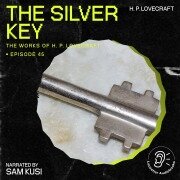 Cover-Bild zum Titel 'The Silver Key (The Work of H. P. Lovecraft, Episode 45)' von 'H. P. Lovecraft'