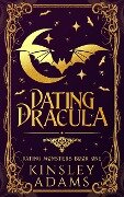 Cover-Bild zum Titel 'Dating Dracula (Dating Monsters, #1)' von 'Kinsley Adams'