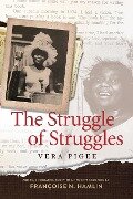 Struggle of Struggles - Vera Pigee