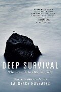 Deep Survival: Who Lives, Who Dies, and Why - Laurence Gonzales