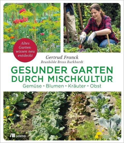 Gesunder Garten durch Mischkultur - Gertrud Franck, Brunhilde Bross-Burkhardt